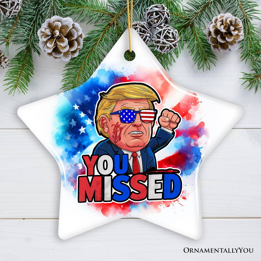 Donald Trump You Missed Ornament