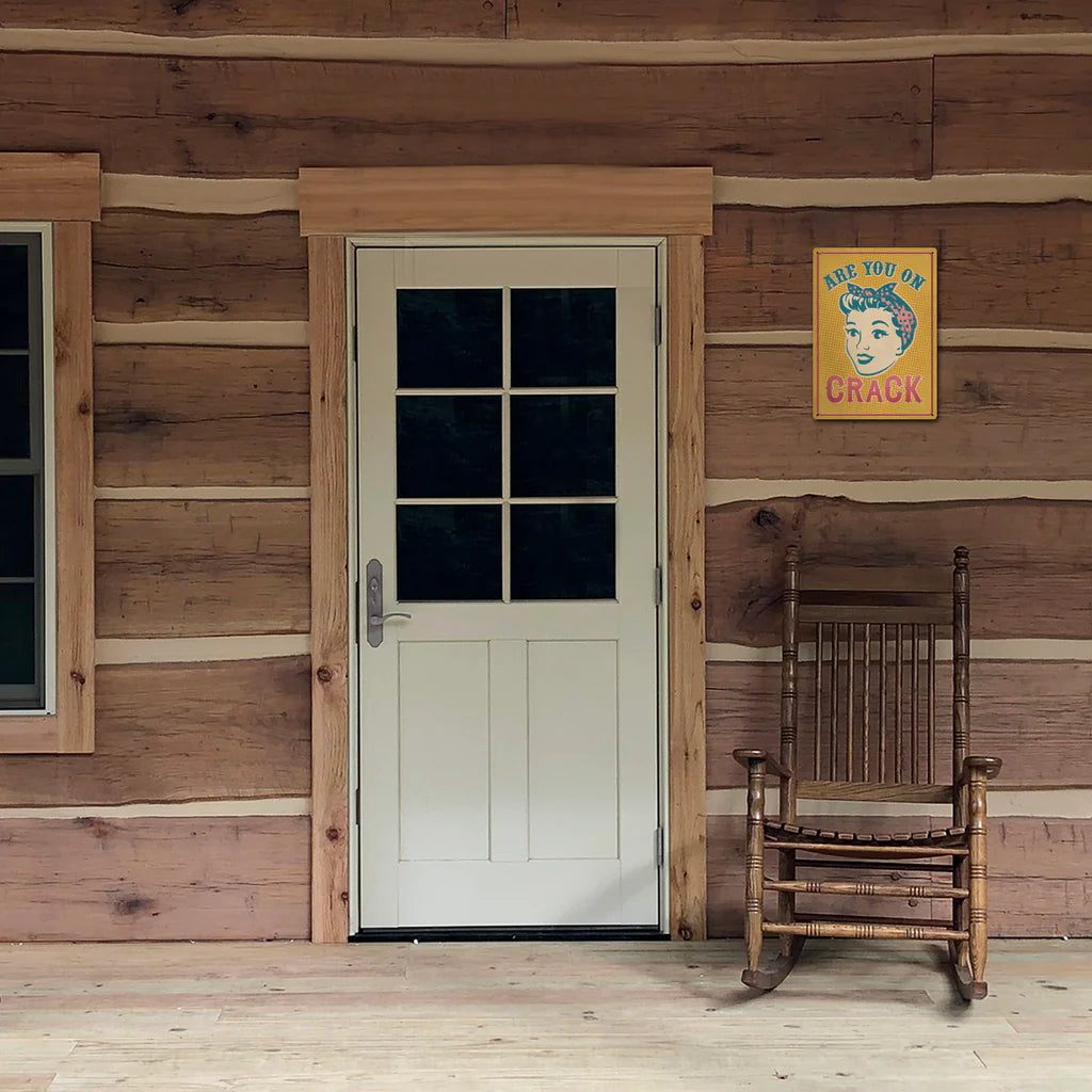 Are You On Crack Tin Sign