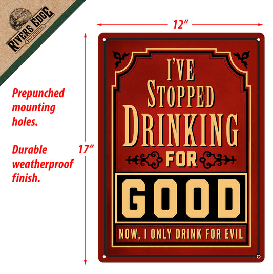 I've Stopped Drinking for Good Tin Sign