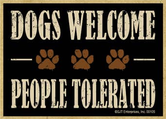 Dogs Welcome People Tolerated Magnet