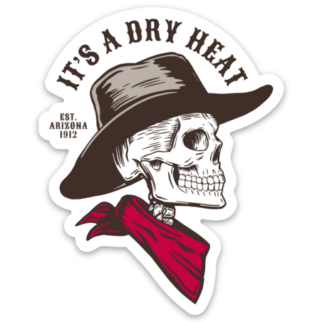 It's a Dry Heat Sticker Arizona