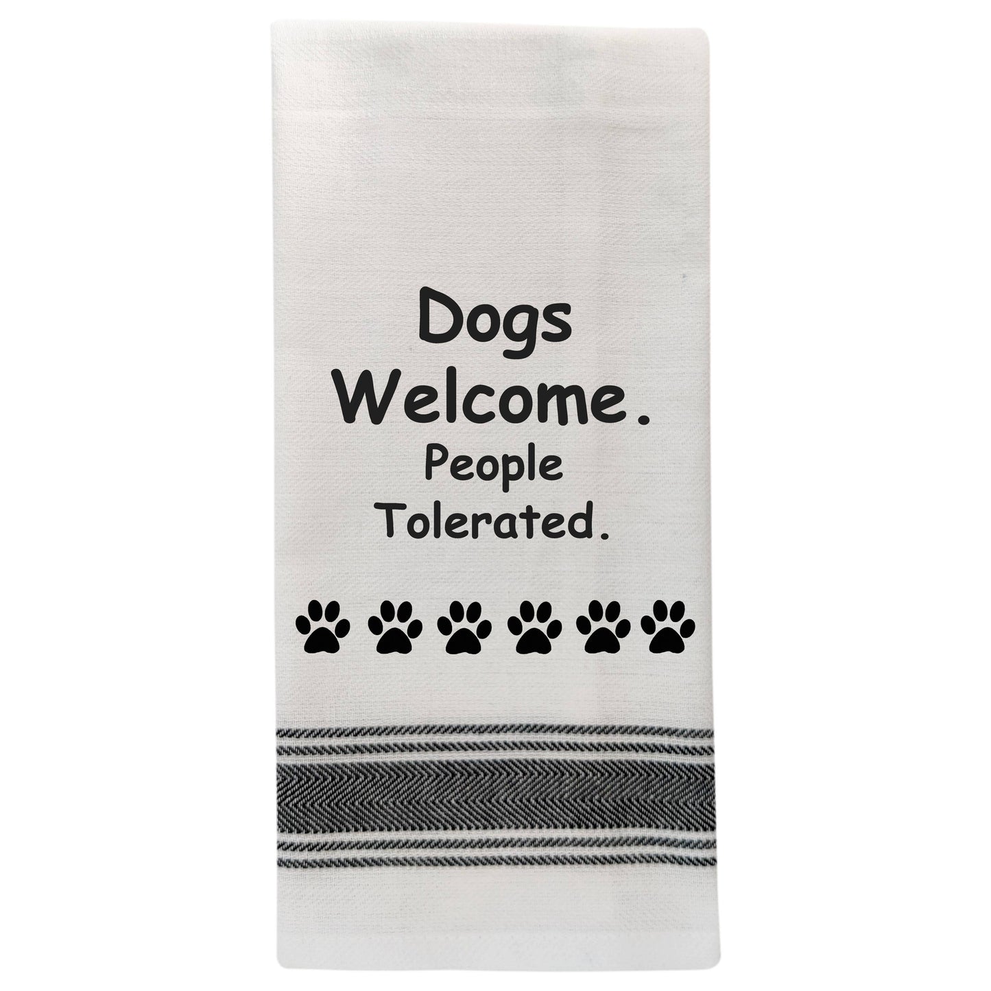 Dogs Welcome People Tolerated Towel
