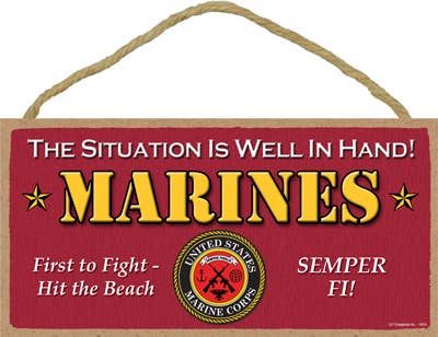 The Situation is Well in Hand! Marines Wood Sign