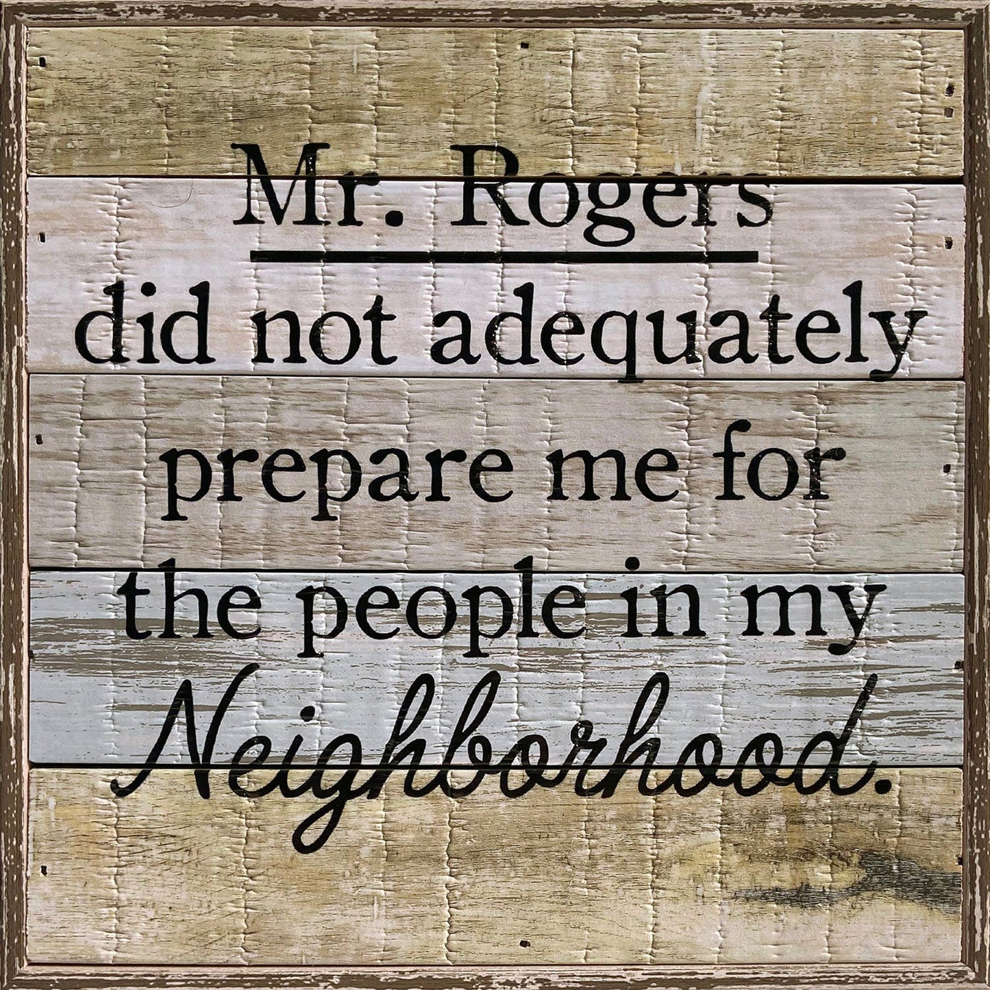Mr. Rogers Did Not Adequately Prepare...Sign