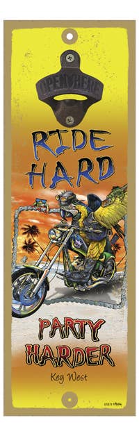 Ride Hard, Party Harder Wood Plaque Sign Bottle Opener