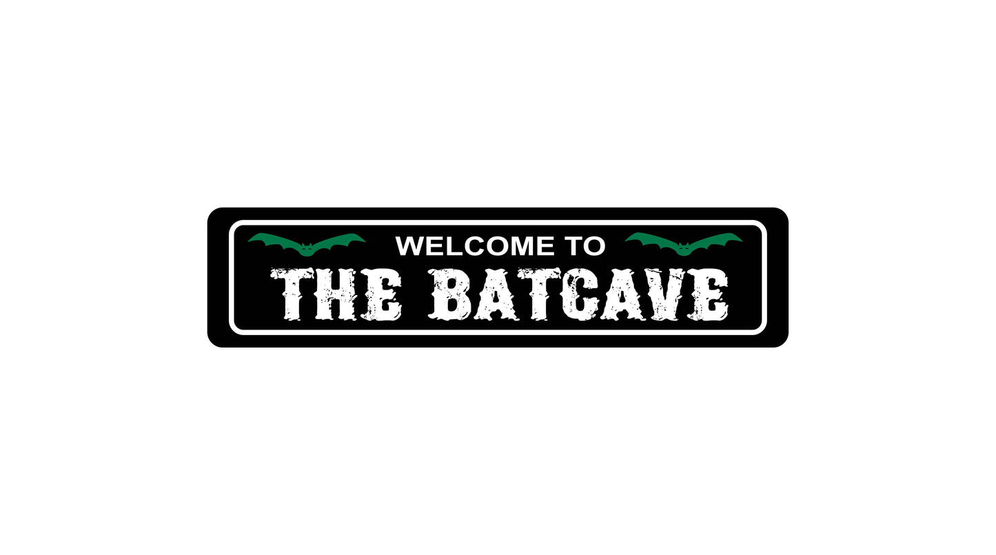 Welcome to the Batcave Street Sign Metal Tin Sign