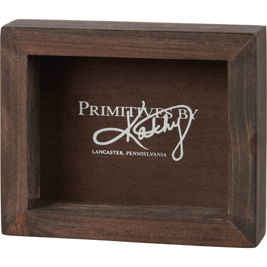 It's All Sh*ts & Giggles Until Someone..Box Sign