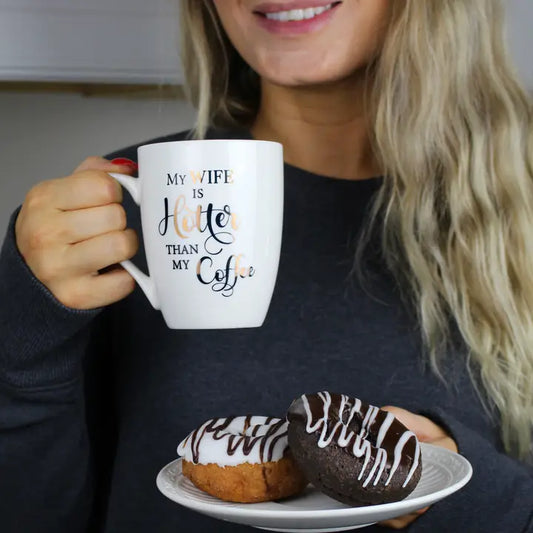 My Wife Is Hotter Than My Coffee Mug
