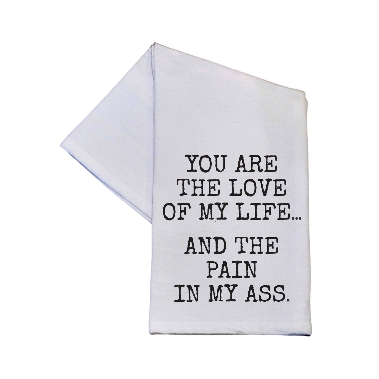 You Are The Love Of My Life Kitchen Towel