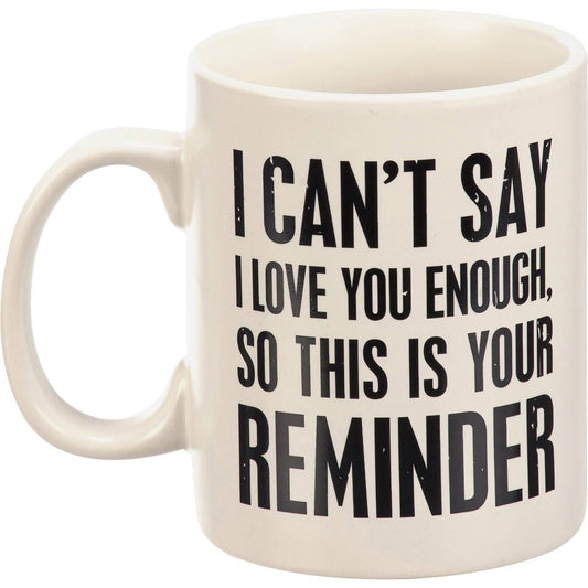 I Can't Say I Love You Enough Mug