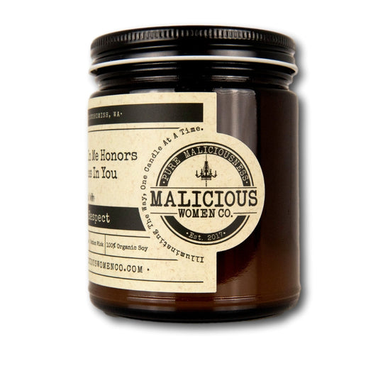 Malicious Women The Badass In Me Honors The Badass In You Mutual Respect Candle