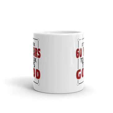 It Took 60 Years To Look This Good Birthday Gift Coffee Mug Wi-Wear