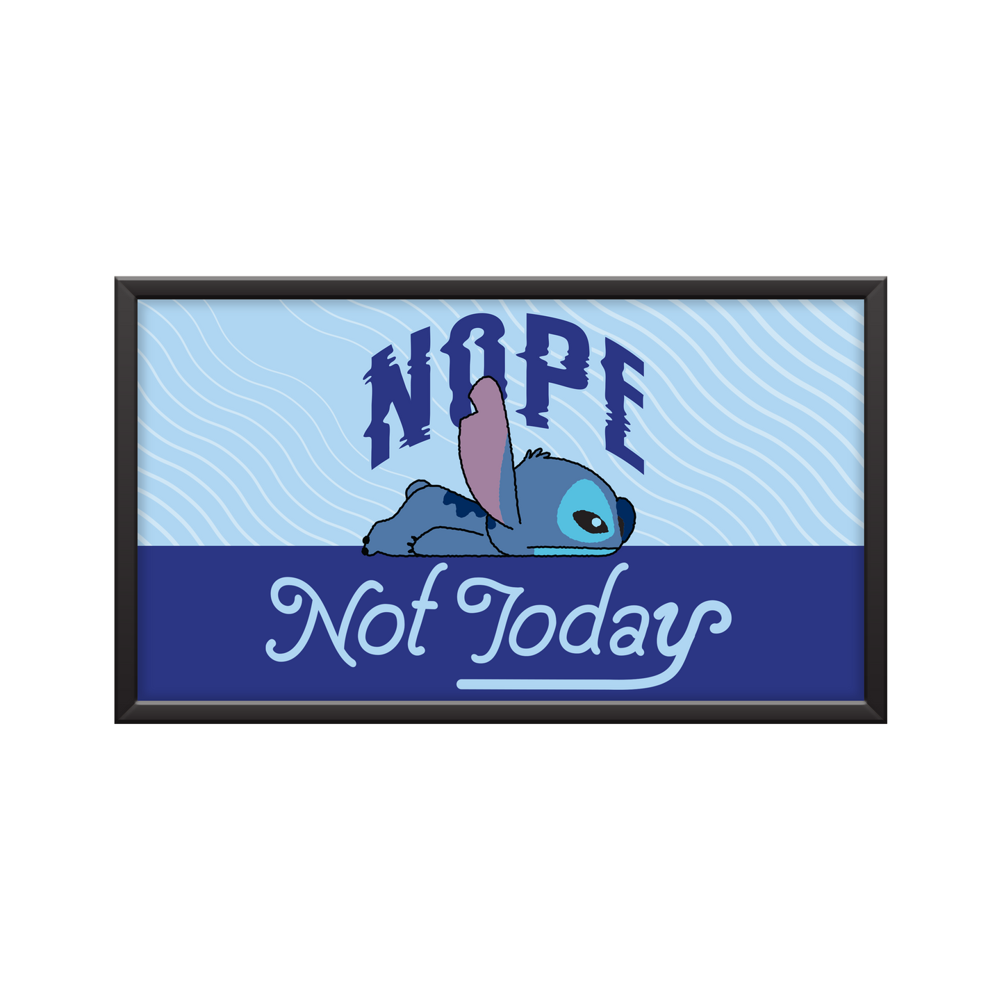 Lilo and Stitch Nope Not Today Sign