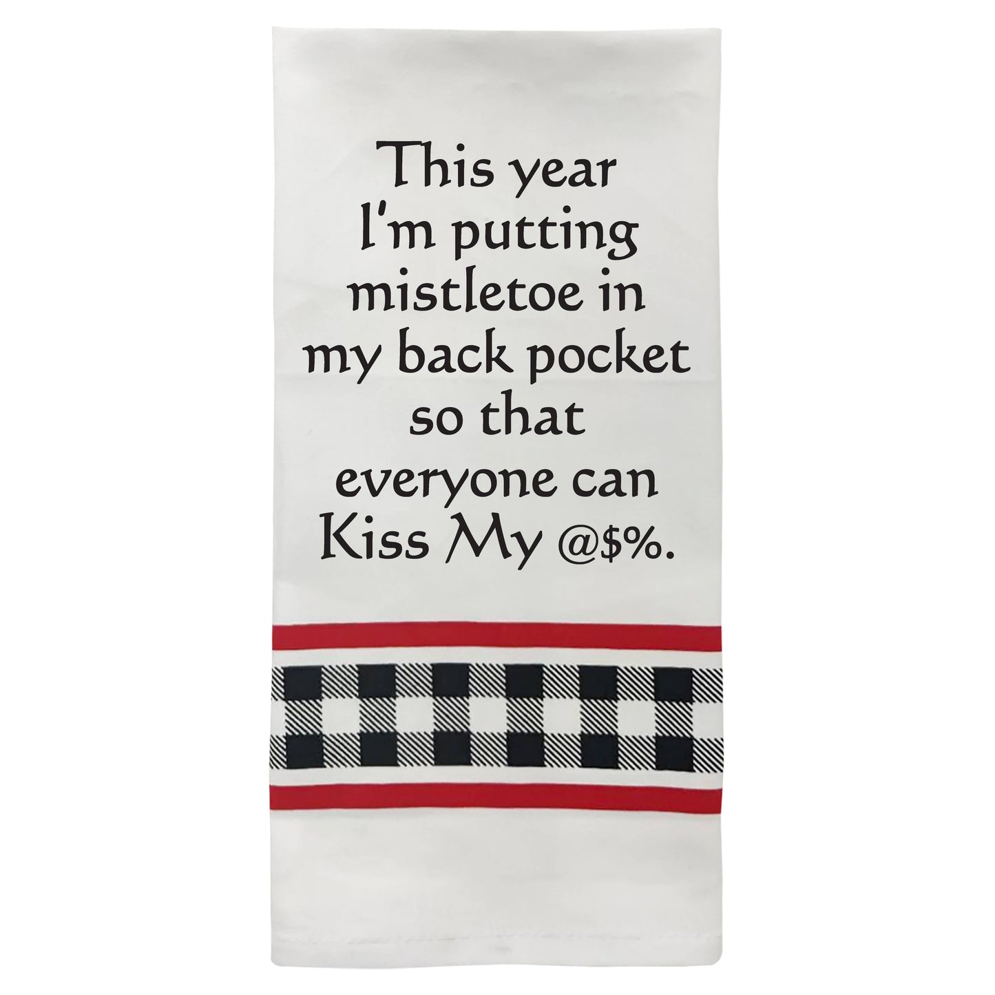 This Year I'm Putting Mistletoe in My Pocket...Towel
