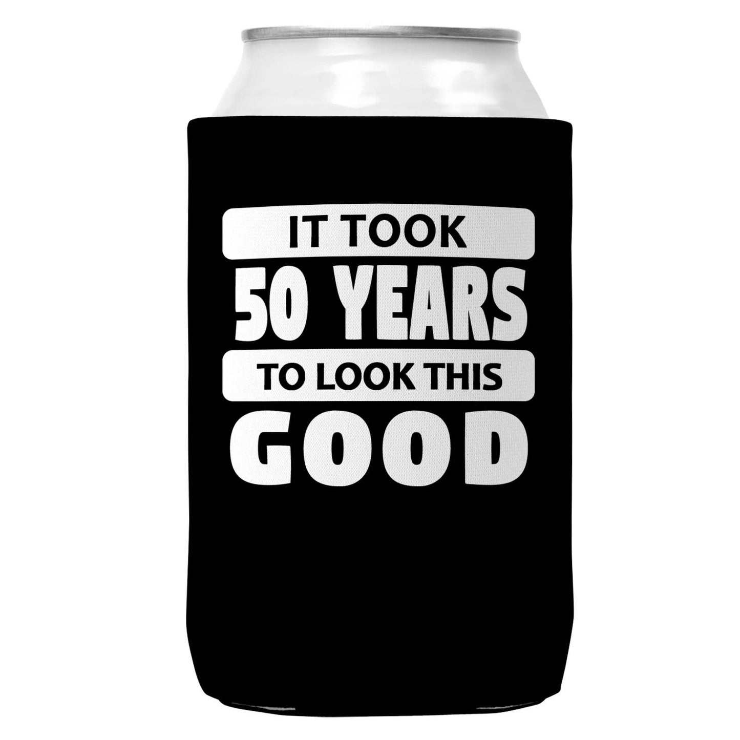 It Took 50 Years to Look This Good Black Can Coozie / Cooler