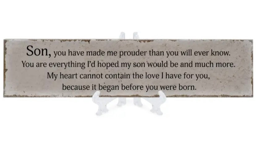 Son/ Made me prouder then you’ll ever know.