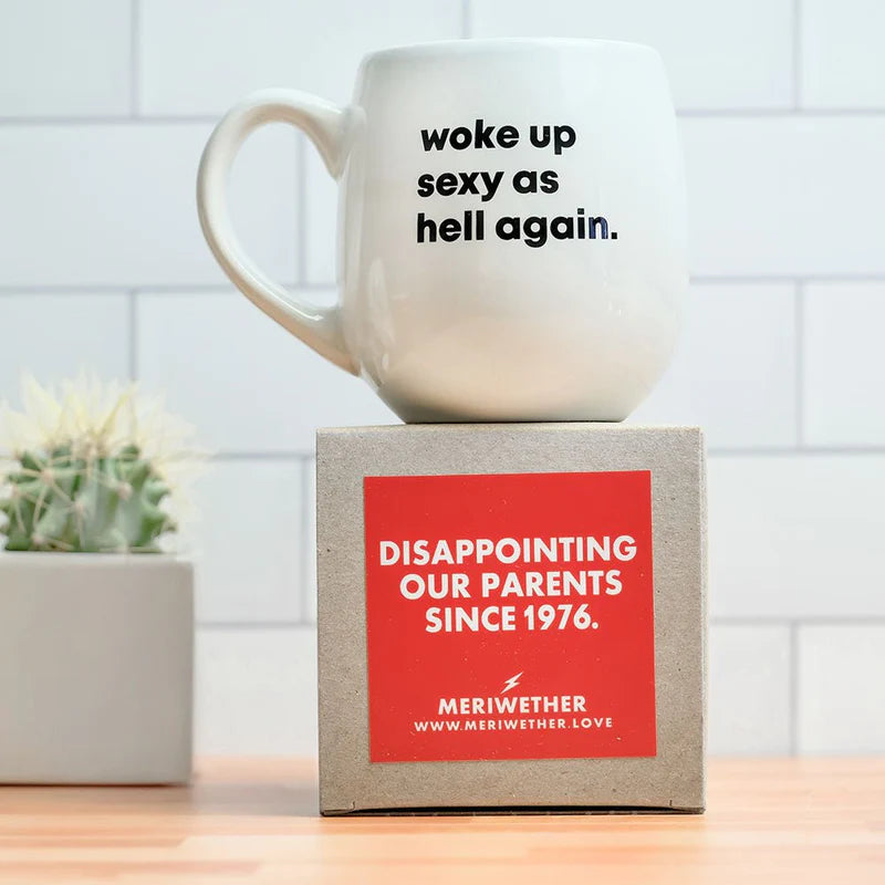 Woke Up Sexy As Hell Again Coffee Mug