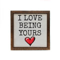 I Love Being Yours Sign
