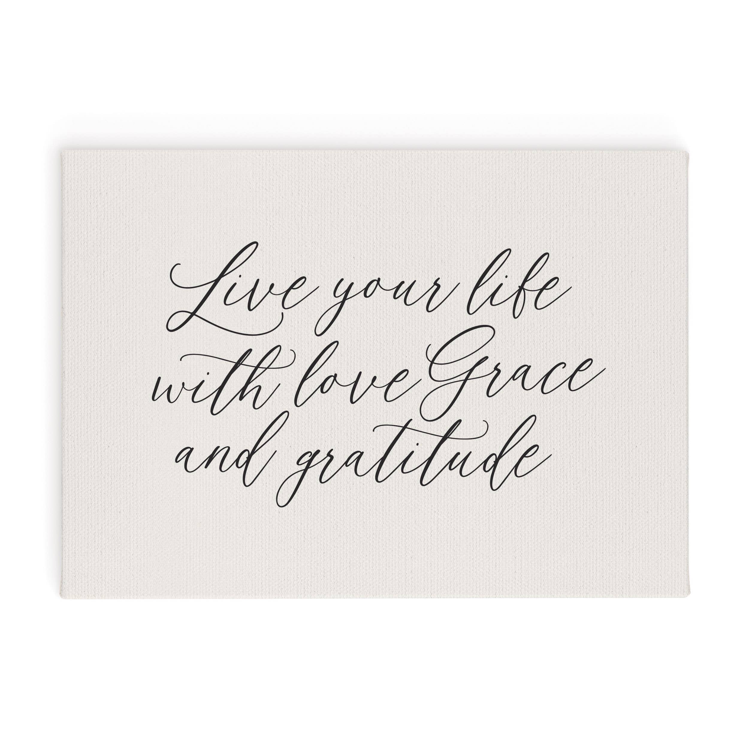 Live Your Life With Love Grace And Gratitude Canvas