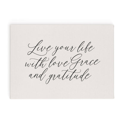 Live Your Life With Love Grace And Gratitude Canvas