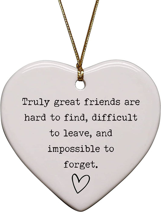 Truly Great Friends Are Hard To Find Heart Ornament