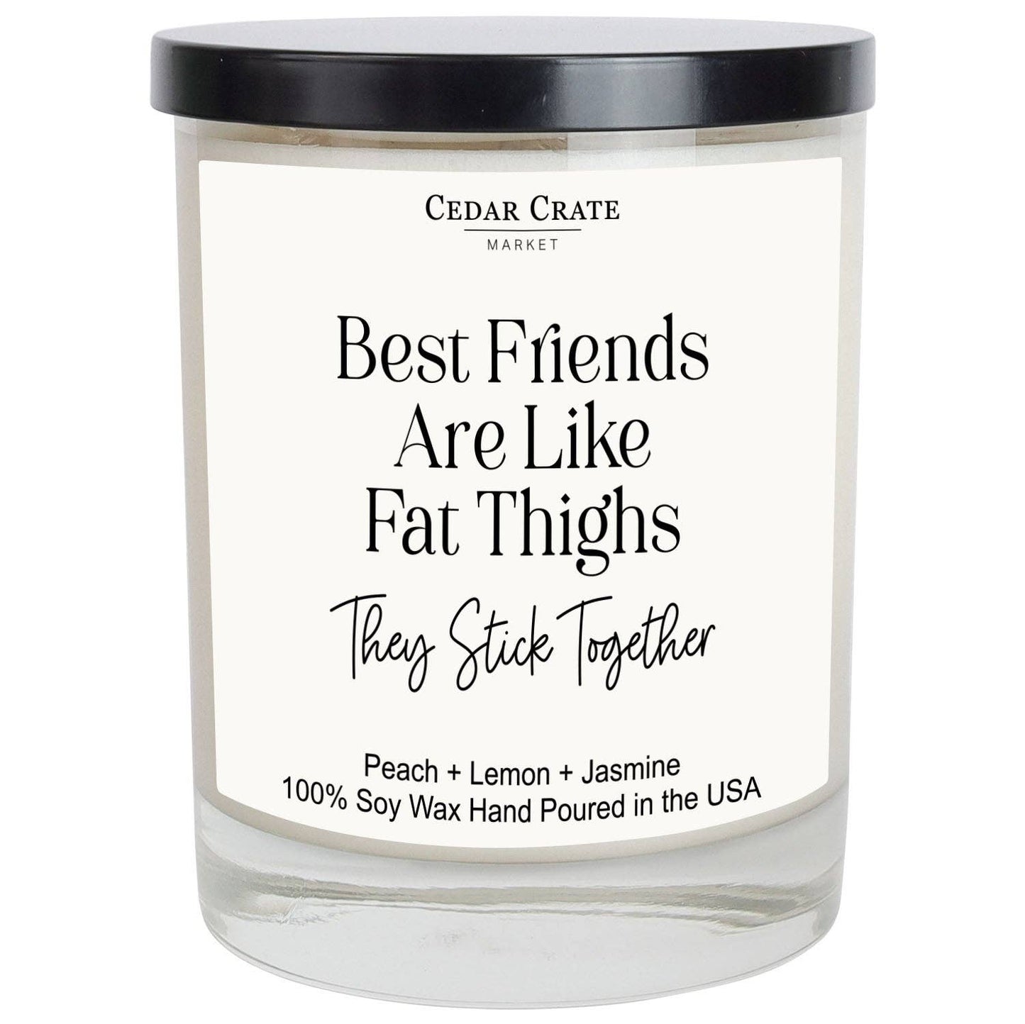 Best Friends Are Like Fat Thighs They Stick Together