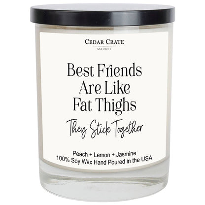 Best Friends Are Like Fat Thighs They Stick Together