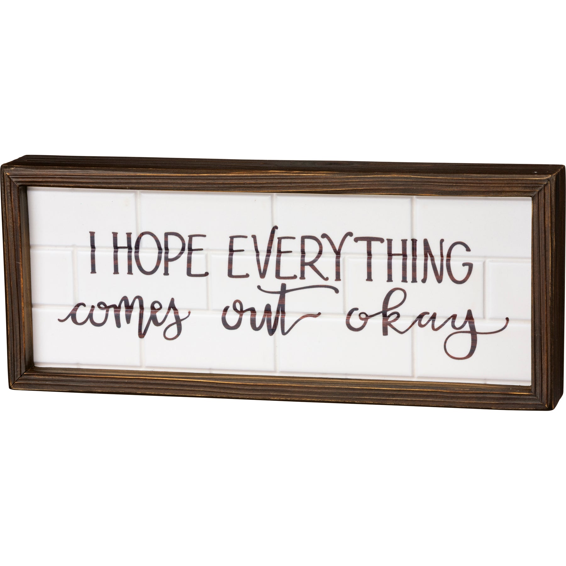 I Hope Everything Comes Out Okay Sign