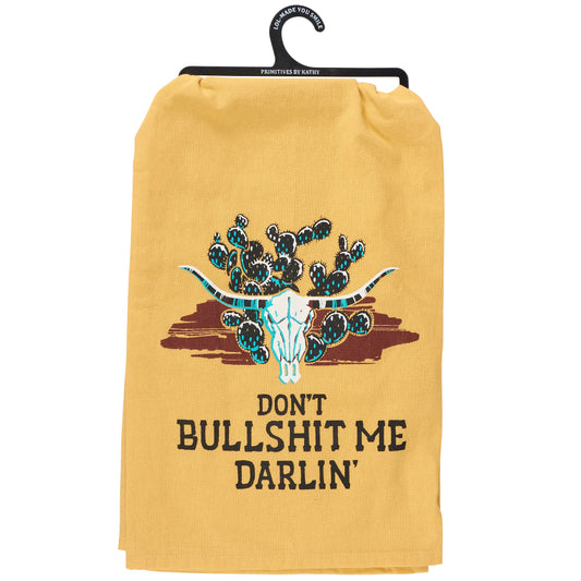 Don't Bullshit Me Darlin' Kitchen Towel