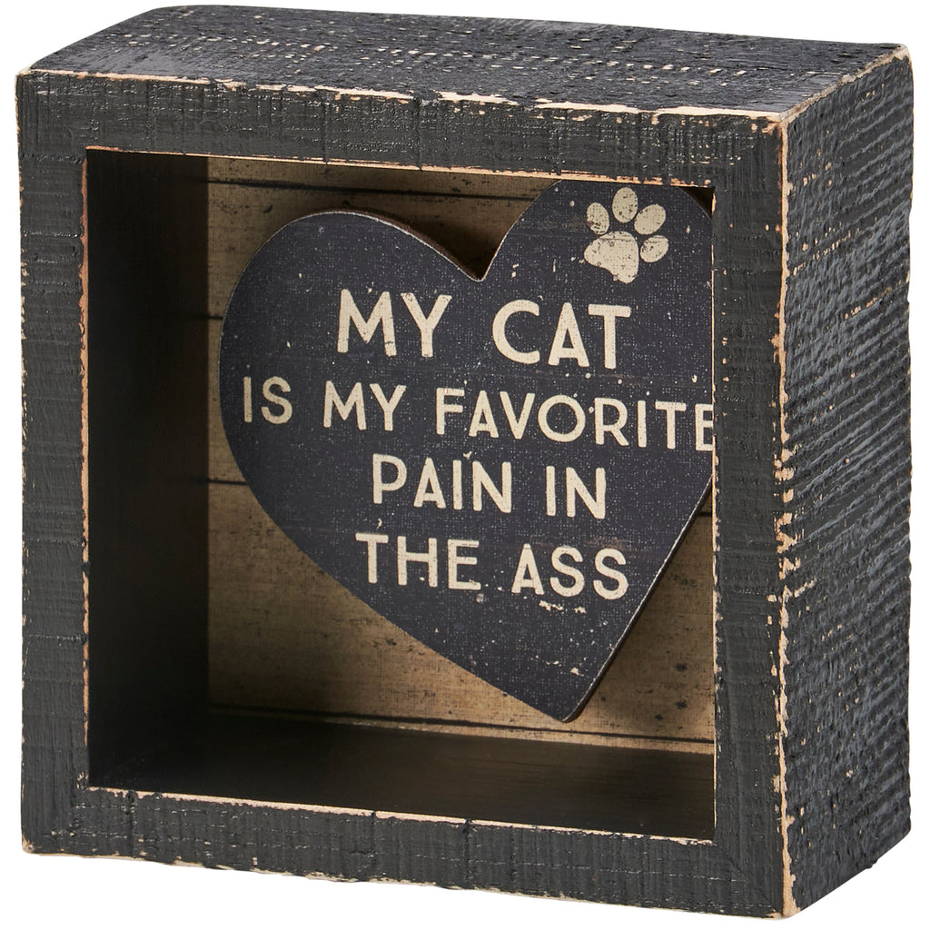 My Cat Is My Favorite Pain In The Ass Box Sign