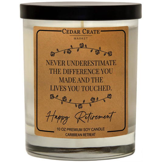 Never Underestimate The Difference You Made Retirement Soy Candle
