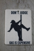 Don't Judge Gas is Expensive Car Air Freshener