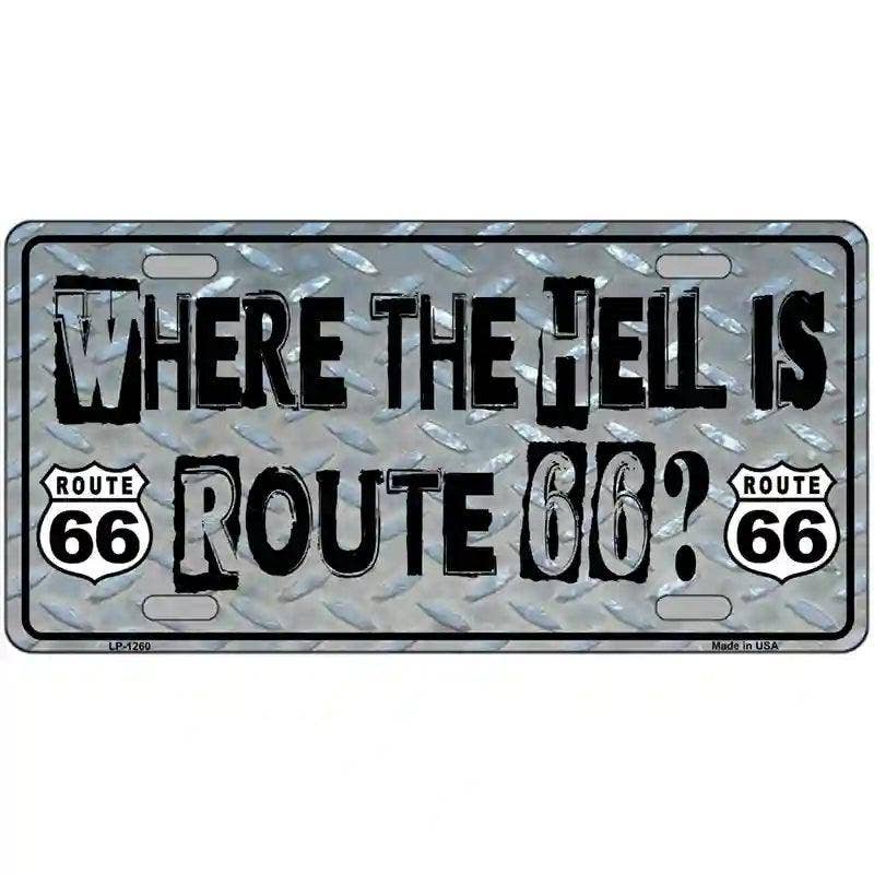 Where The Hell Is Route 66 Novelty Metal License Plate