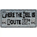 Where The Hell Is Route 66 Novelty Metal License Plate