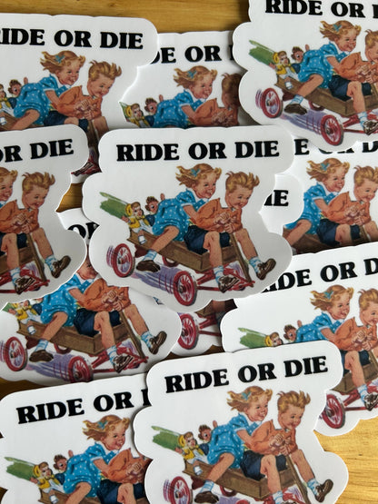 Ride or Die Sticker