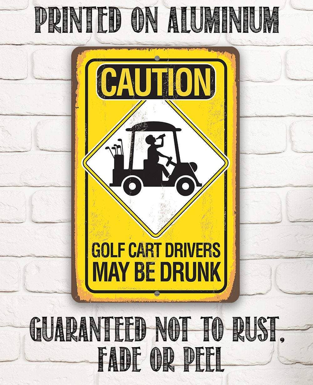 Caution! Golf Cart Drivers Metal Sign.