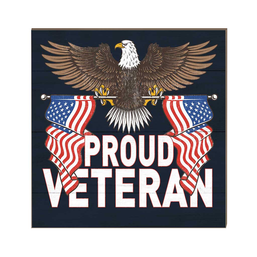 U.S. Proud Veteran 10 x 10 inch Wood Sign