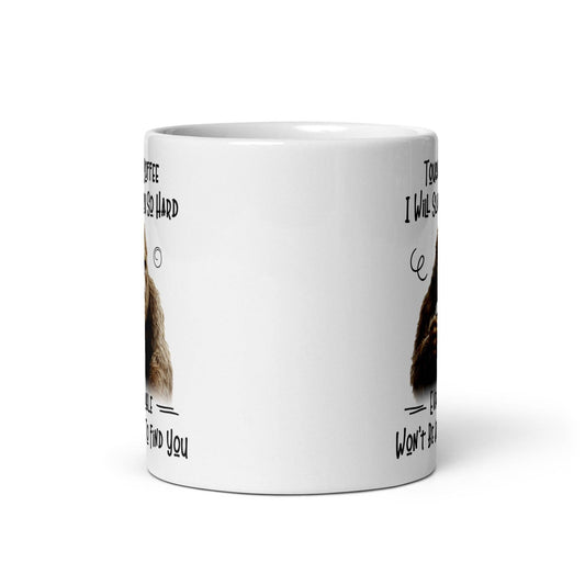 Touch My Coffee I Will Slap You Mug: 11 oz