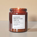 Burning Bright Just Like Us Candle