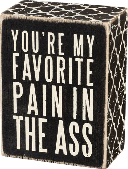 You're My Favorite Pain Box Sign