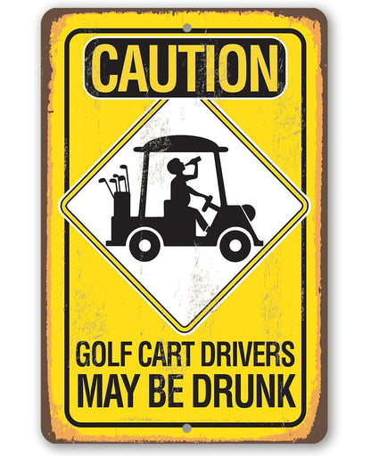 Caution! Golf Cart Drivers Metal Sign.