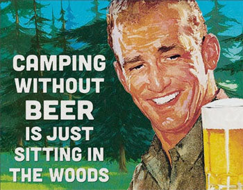 Camping Without Beer - Tin Sign