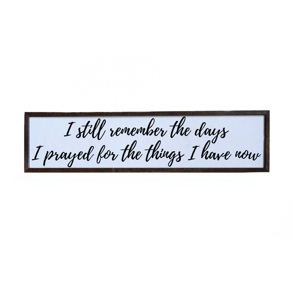 I Still Remember The Days Horizontal Sign