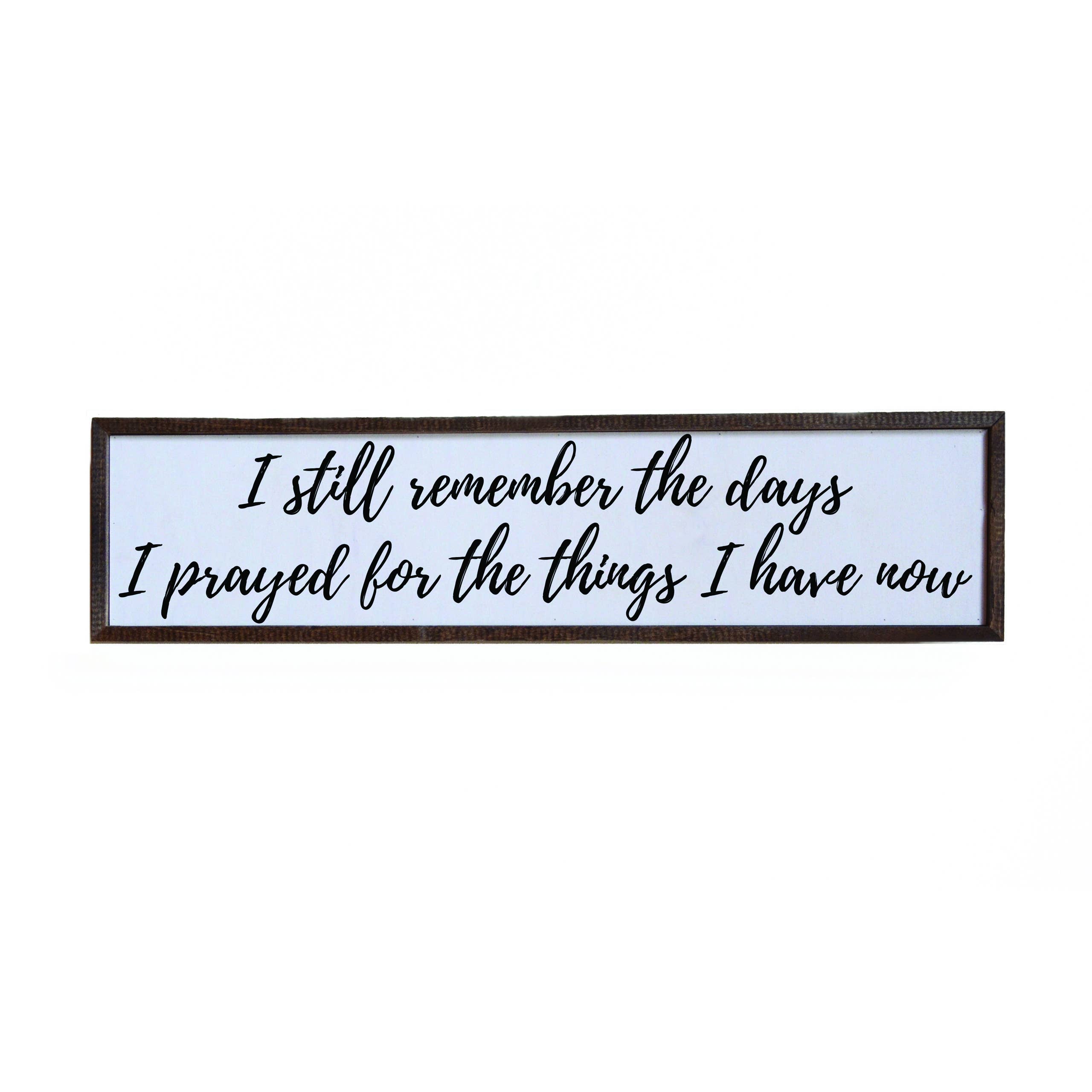 I Still Remember The Days Horizontal Sign
