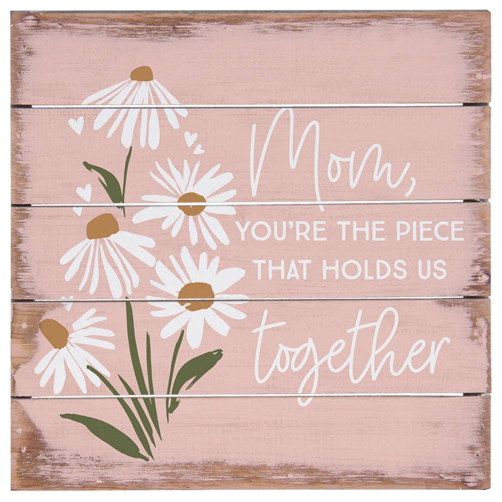 Mom, You're The Piece That Holds Us Together - Plaque