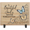 A Beautiful Soul is Never Forgotten Plaque