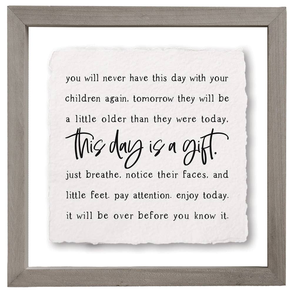 You Will Never Have This Day With Your Children..Sign