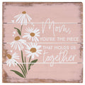 Mom, You're The Piece That Holds Us Together - Plaque