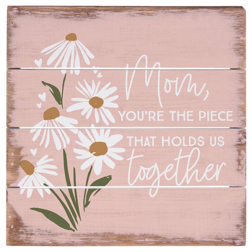 Mom, You're The Piece That Holds Us Together - Plaque
