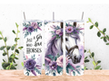 Just a girl who loves Horses 20 Ounce Tumbler